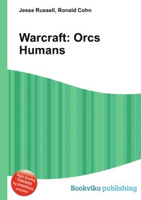 Jesse Russel - «Warcraft: Orcs & Humans»