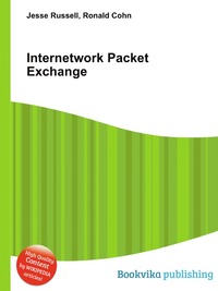 Jesse Russel - «Internetwork Packet Exchange»