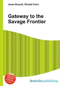 Jesse Russel - «Gateway to the Savage Frontier»