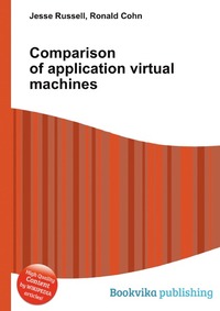 Jesse Russel - «Comparison of application virtual machines»