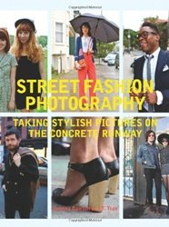 Dyanna Dawson, J. T. Tran - «Street Fashion Photography: Taking Stylish Pictures on the Concrete Runway»