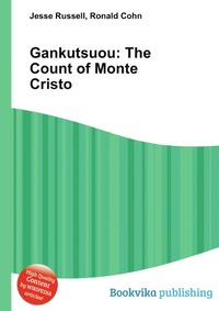 Jesse Russel - «Gankutsuou: The Count of Monte Cristo»