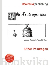 Jesse Russel - «Uther Pendragon»