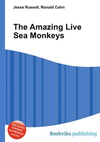 Jesse Russel - «The Amazing Live Sea Monkeys»