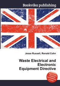 Jesse Russel - «Waste Electrical and Electronic Equipment Directive»