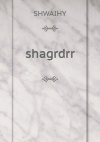 Shwaihy - «shagrdrr»