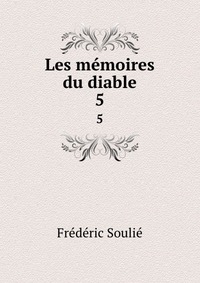 Frederic Soulie - «Les memoires du diable»