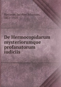 De Hermocopidarum mysteriorumque profanatorum iudiciis