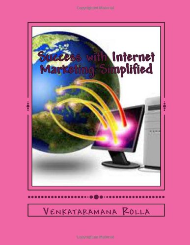 Success with Internet Marketing Simplified: Internet Marketing Success Guide