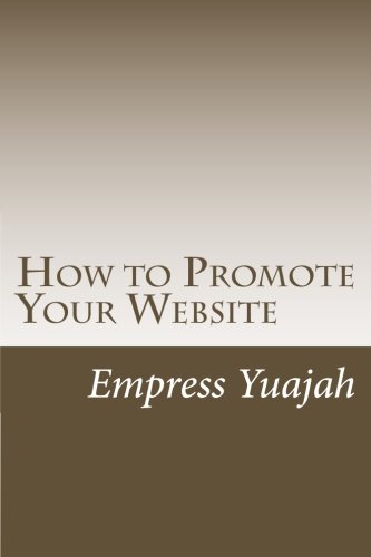 Ms Empress Yuajah - «How to Promote Your Website: Internet marketing tips and Tricks»