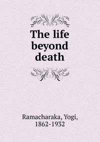 The life beyond death