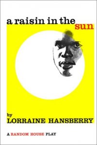 Lorraine Hansberry - «A Raisin in the Sun»