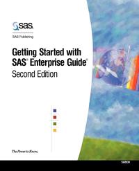 Getting Started with SAS(R) Enterprise Guide(R), Second Edition