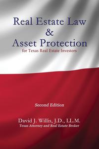 David J Willis - «Real Estate Law & Asset Protection for Texas Real Estate Investors - Second Edition»