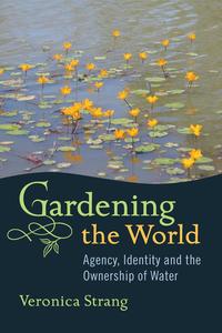 Veronica Strang - «Gardening the World»