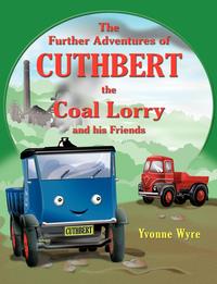 The Further Adventures of Cuthbert the Coal Lorry and all his Friends