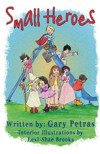 Gary Petras - «Small Heroes»