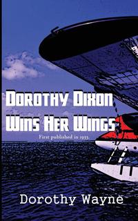 Dorothy Wayne - «Dorothy Dixon Wins Her Wings»