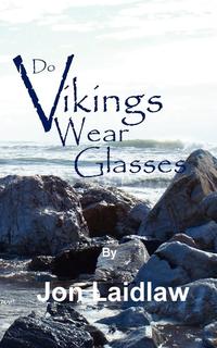 Jon Laidlaw - «DO VIKINGS WEAR GLASSES?»