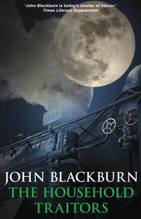 John Blackburn - «The Household Traitors»
