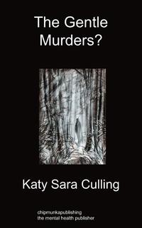 Katy Sara Culling - «The Gentle Murders?»