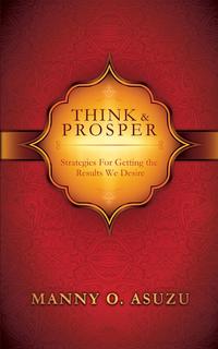 Think and Prosper - Strategies for Getting the Results We Desire