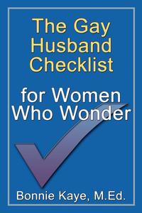 Bonnie Kaye - «The Gay Husband Checklist for Women Who Wonder»