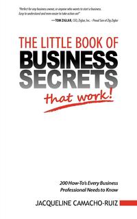 Jacqueline Camacho-Ruiz - «The Little Book of Business Secrets That Work!»