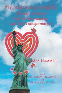 Dr. Max Hammer - «Psychological Healing Through Creative Self-Understanding and Self-Transformation»