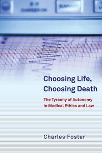 Charles Foster - «Choosing Life, Choosing Death»