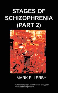 M Ellerby - «Stages of Schizophrenia, The (Part 2)»