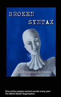 Laura Hargrove Schneilin - «Broken Syntax»