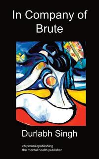 Durlabh Singh - «In Company of Brute»