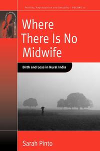 Sarah Pinto - «Where There Is No Midwife»