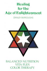 Stanley Burroughs - «Healing for the Age of Enlightenment»