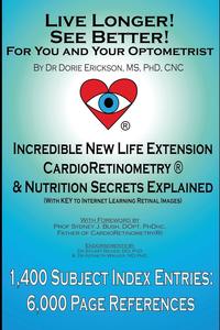 Dr Dorie Erickson - «Live Longer! See Better! For You and Your Optometrist»