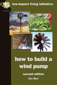 Jim Barr - «how to build a wind pump; second edition»
