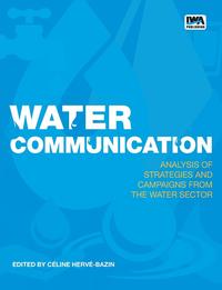 Water Communication Analysis of Strategies and Campaigns from the Water Sector