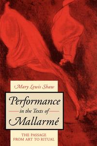Mary Lewis Shaw - «Performance in the Texts of Mallarme»