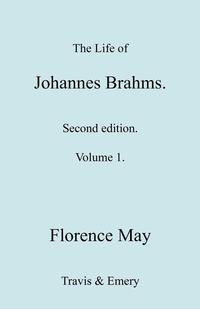 The Life of Johannes Brahms. Revised, Second Edition. (Volume 1)