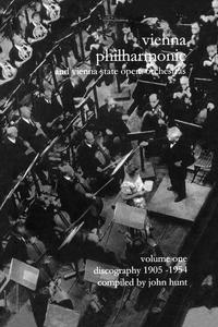 John Hunt - «Wiener Philharmoniker 1 - Vienna Philharmonic and Vienna State Opera Orchestras. Discography Part 1 1905-1954. [2000]»