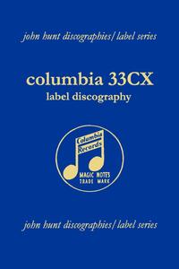 Columbia 33CX Label Discography. [2004]