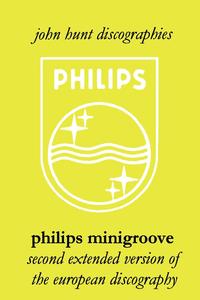 John Hunt - «Philips Minigroove. Second Extended Version of the European Discography. [2008]»