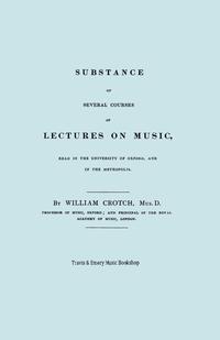 Substance of Several Courses of Lectures on Music. (Facsimile of 1831 edition)