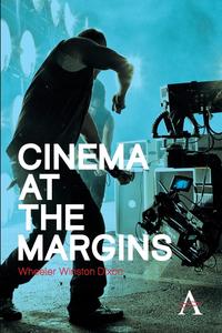 Wheeler Winston Dixon - «Cinema at the Margins»