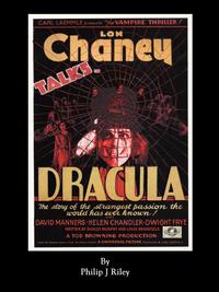 Philip J. Riley - «Dracula Starring Lon Chaney - An Alternate History for Classic Film Monsters»