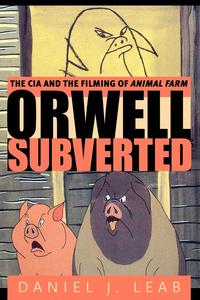 Daniel J. Leab - «Orwell Subverted»