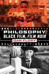 Dan Flory - «Philosophy, Black Film, Film Noir»