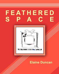 Elaine Duncan - «Feathered Space»