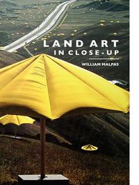William Malpas - «Land Art in Close-Up»